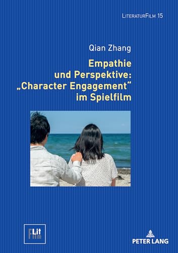 Empathie und Perspektive: «Character Engagement» im Spielfilm (LiteraturFilm, Band 15)