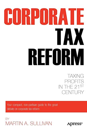 Corporate Tax Reform: Taxing Profits in the 21st Century
