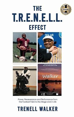 THE T.R.E.N.E.L.L. EFFECT: Power, Perseverance and Performance from the Football Field to the Stage and in Life