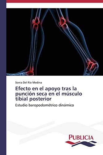 Efecto en el apoyo tras la punción seca en el músculo tibial posterior: Estudio baropodométrico dinámico