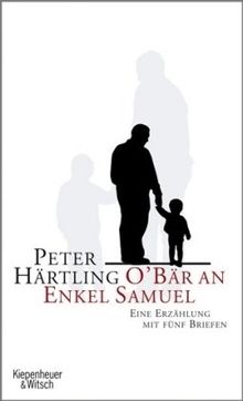 O'Bär an Enkel Samuel: Eine Erzählung mit fünf Briefen