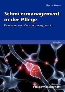 Schmerzmanagement in der Pflege: Erhebung der Versorgungsqualität