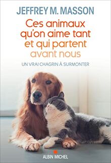 Ces animaux qu'on aime tant et qui partent avant nous : un vrai chagrin à surmonter