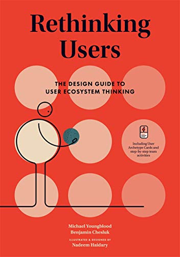Michael Youngblood Rethinking Users , The Design Guide To User Ecosystem Thinking