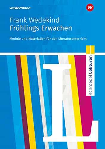 Wedekind Frank Frühlings Erwachen Module und Materialien für den Literaturunterricht Schroedel Lektüren