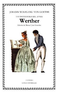 Las desventuras del joven Werther (Letras Universales) von Goethe, Johann Wolfgang von | Buch | Zustand gut