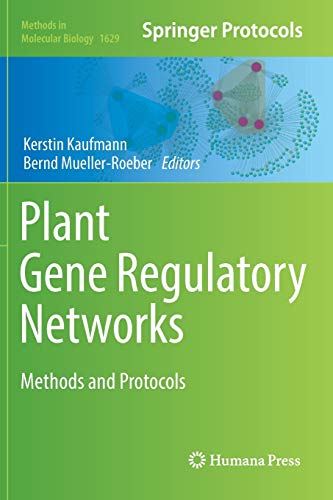 Plant Gene Regulatory Networks: Methods and Protocols (Methods in Molecular Biology, Band 1629)