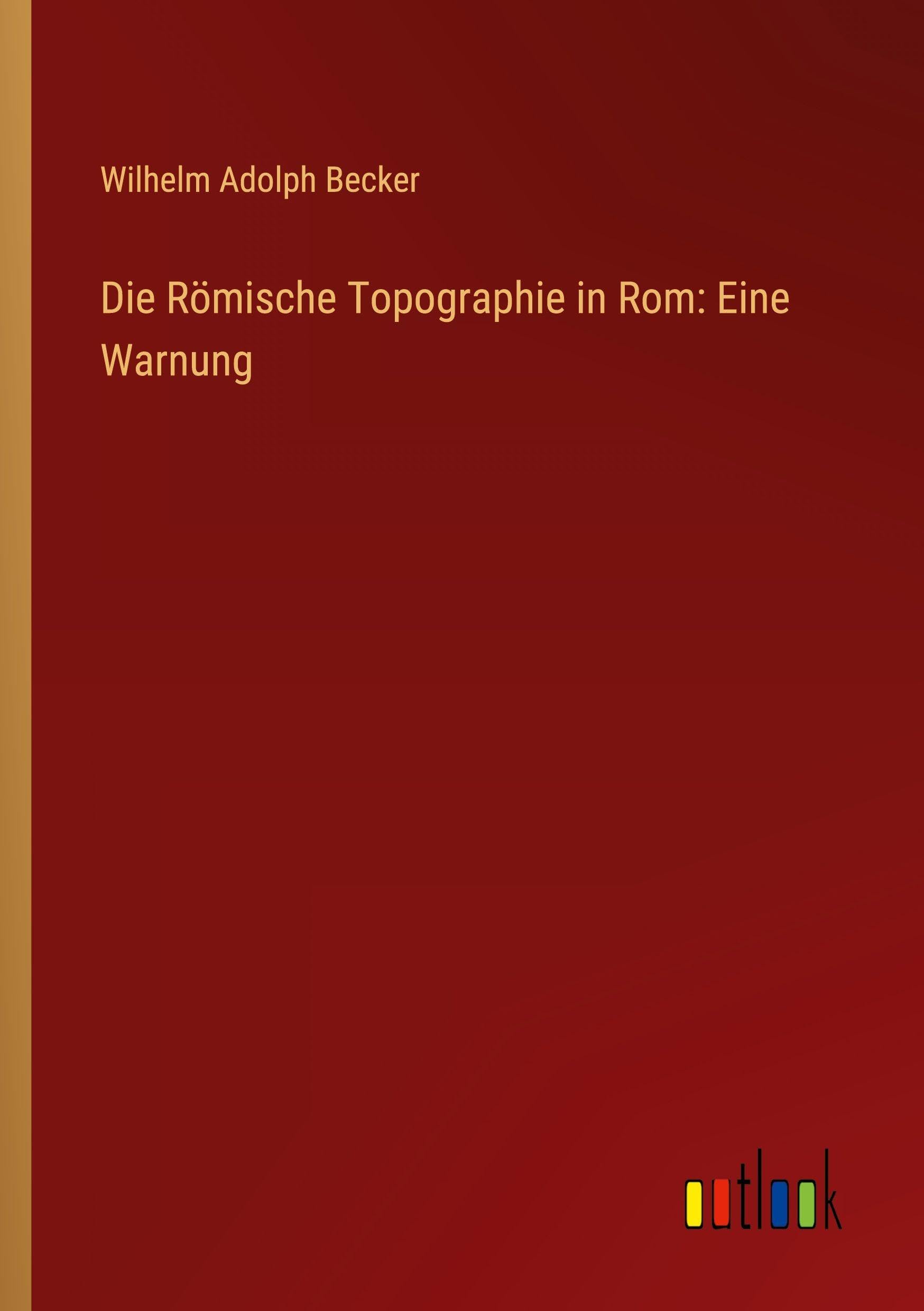 Die Römische Topographie in Rom: Eine Warnung