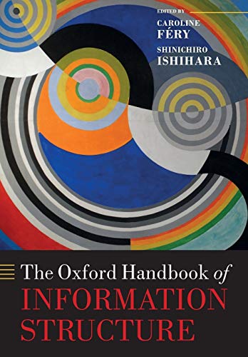 The Oxford Handbook of Information Structure (Oxford Handbooks in Linguistics)