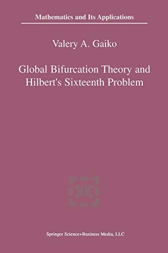 Global Bifurcation Theory and Hilbert's Sixteenth Problem (Mathematics and Its Applications, 562, Band 562)