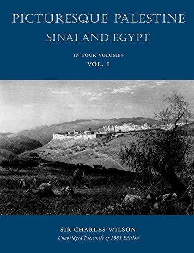 Picturesque Palestine: Sinai and Egypt: Sinai and Egypt: Volume I
