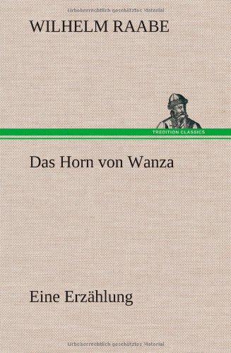 Das Horn von Wanza: Eine Erzählung