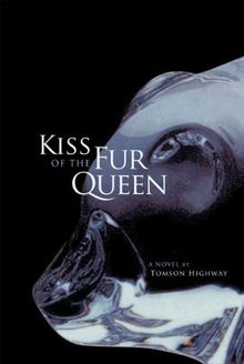 Kiss of the Fur Queen (American Indian Literature & Critical Studies)