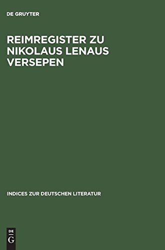 Reimregister zu Nikolaus Lenaus Versepen (Indices zur deutschen Literatur, Band 24)