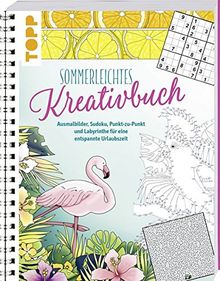 Sommerleichtes Kreativbuch: Ausmalbilder, Sudoku, Punkt-zu-Punkt und Labyrinthe für eine entspannte Urlaubszeit