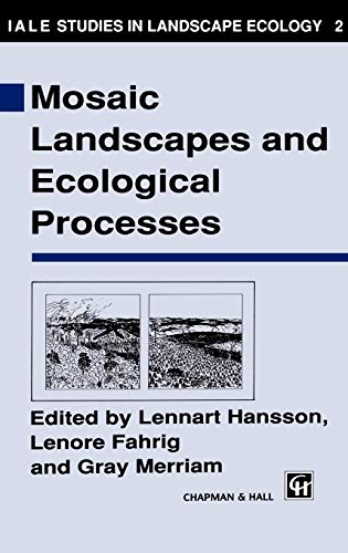 Mosaic Landscapes and Ecological Processes (Iale Studies in Landscape Ecology, No 2)