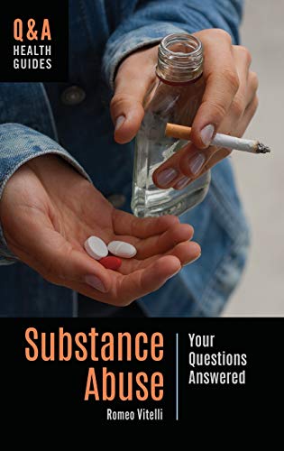Substance Abuse: Your Questions Answered (Q&A Health Guides)