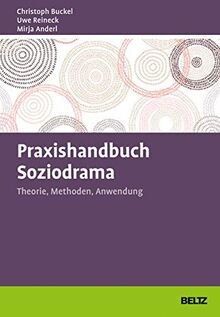 Praxishandbuch Soziodrama: Theorie, Methoden, Anwendung