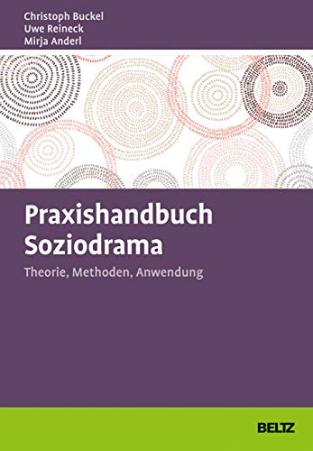 Praxishandbuch Soziodrama: Theorie, Methoden, Anwendung