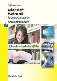 Arbeitsheft Mathematik - kompetenzorientiert zur Fachhochschulreife: Höhere Berufsfachschule - NRW