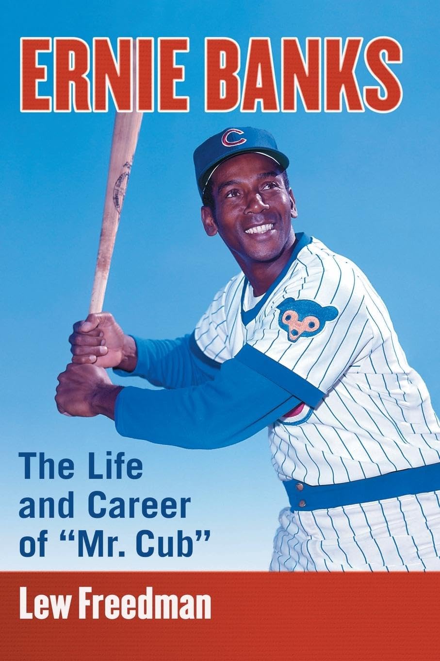 Ernie Banks: The Life and Career of Mr. Cub
