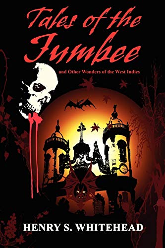 Tales of the Jumbee: And Other Wonders of the West Indies