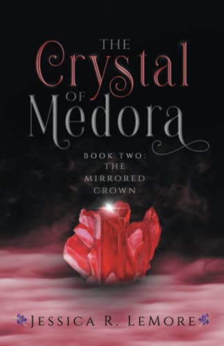 The Crystal of Medora (The Mirrored Crown, Band 2)