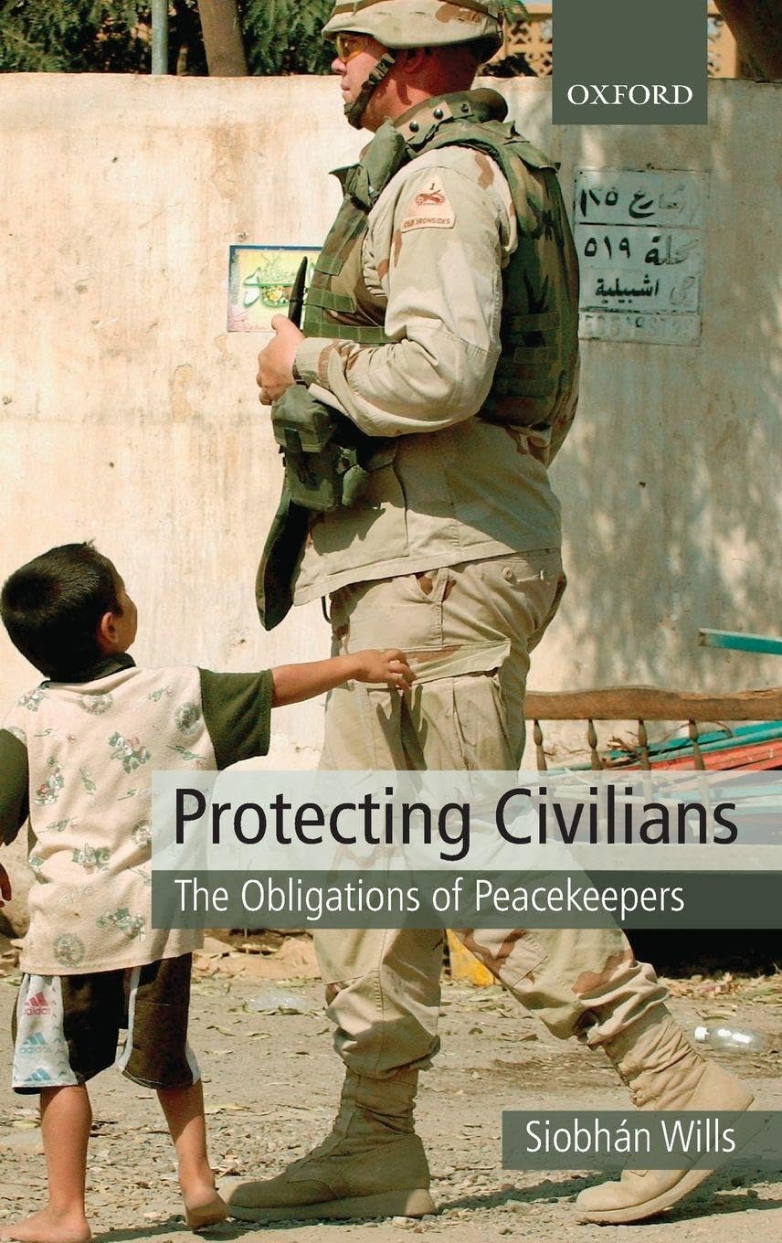 Protecting Civilians: The Obligations of Peacekeepers
