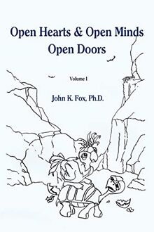 Open Hearts & Open Minds Open Doors: Volume I: Volume 1