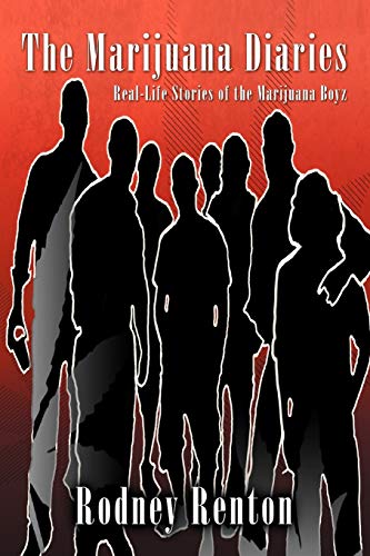 The Marijuana Diaries: Real-Life Stories of the Marijuana Boyz