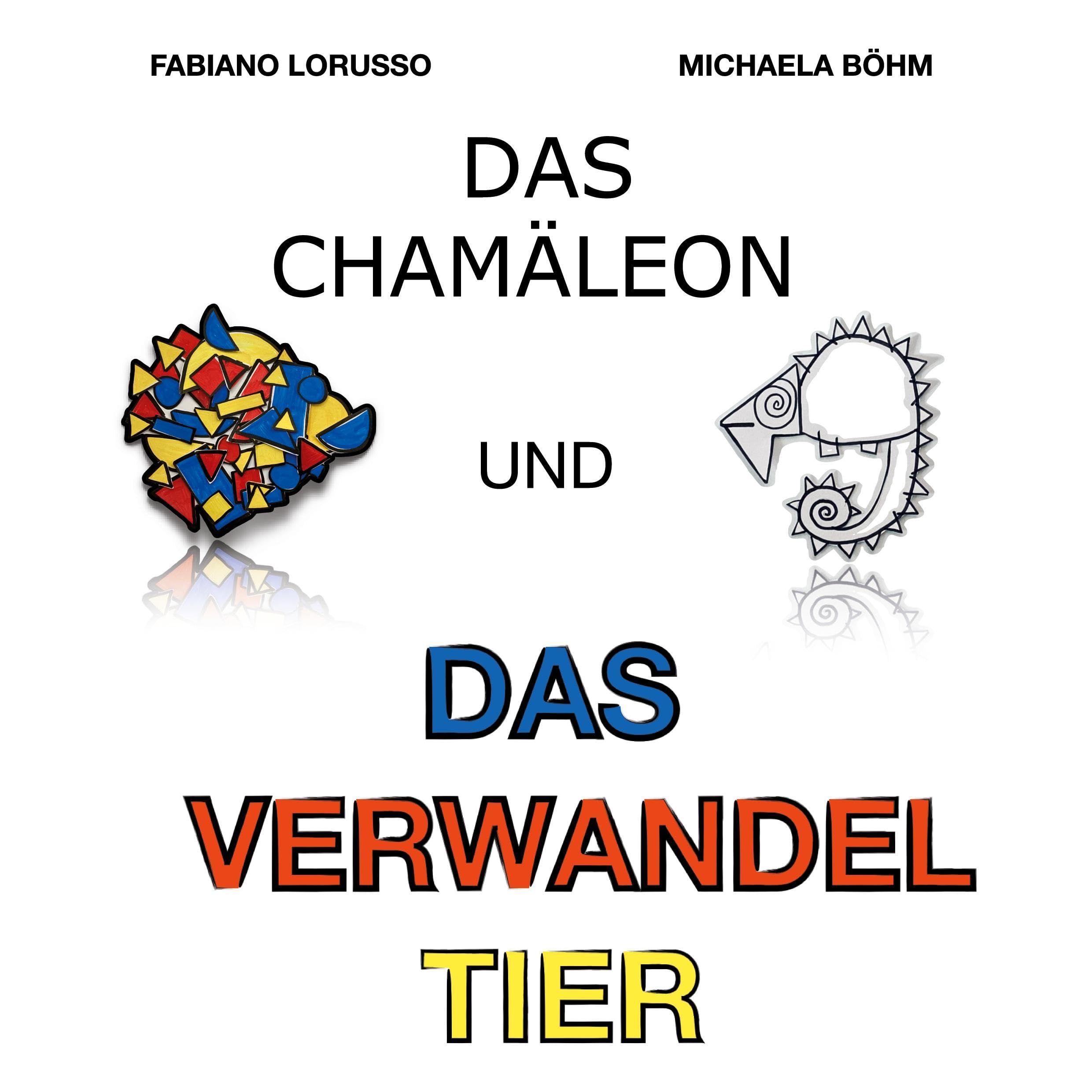 Das Chamäleon und das verwandel Tier: Formen Farben Fantasie