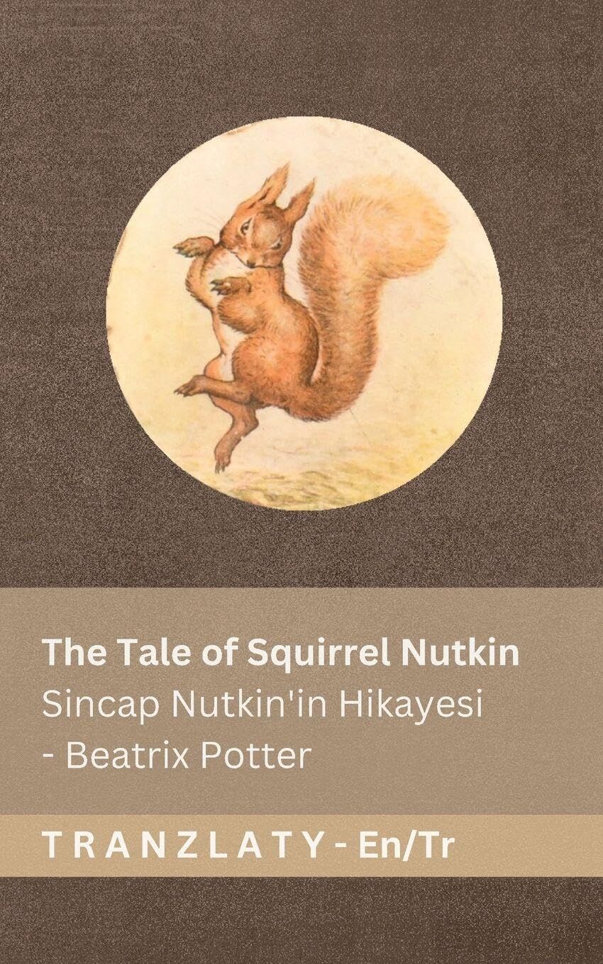 The Tale of Squirrel Nutkin / Sincap Nutkin'in Hikayesi