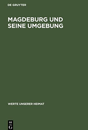 Magdeburg und seine Umgebung: Ergebnisse der heimatkundlichen Bestandsaufnahme im Gebiet von Magdeburg und Biederitz