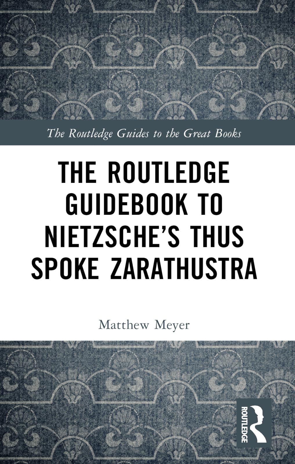 The Routledge Guidebook to Nietzsche's Thus Spoke Zarathustra (Routledge Guides to the Great Books)
