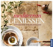Mediterran genießen: Verwöhnrezepte rund ums Mittelmeer von Schinharl, Cornelia | Buch | Zustand sehr gut