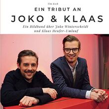 Ein Tribut an Joko & Klaas: Ein Bildband über Joko Winterscheidt und Klaas Heufer-Umlauf: Ein Bildband über Joko Winterscheidt und Klaas Heufer-Umlauf. Sonderausgabe, verfügbar nur bei Amazon