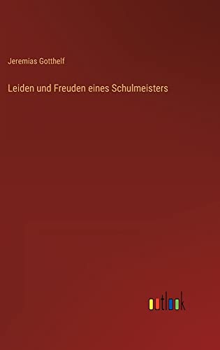 Leiden und Freuden eines Schulmeisters