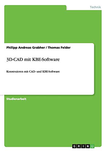 3D-CAD mit KBE-Software: Konstruieren mit CAD- und KBE-Software