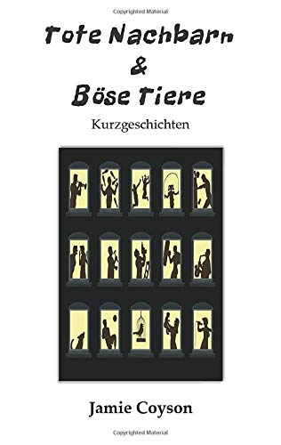 Tote Nachbarn & Böse Tiere: Kurzgeschichten