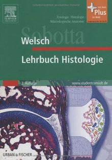 Sobotta Lehrbuch Histologie<br>mit StudentConsult-Zugang: mit Zugang zum Elsevier-Portal: Zytologie, Histologie, Mikroskopische Anatomie. StudentConsult