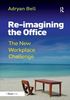 Re-Imagining the Office: The New Workplace Challenge