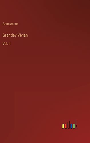 Grantley Vivian: Vol. II