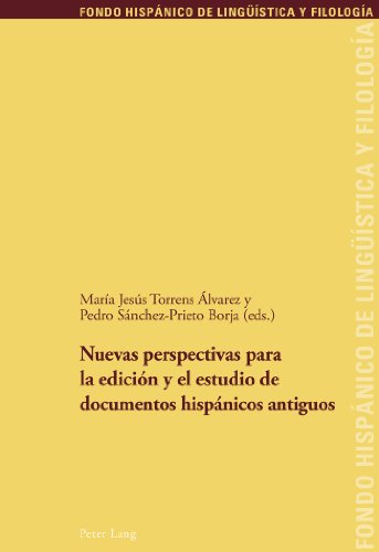 Nuevas perspectivas para la edición y el estudio de documentos hispánicos antiguos (Fondo Hispánico de Lingüística y Filología)
