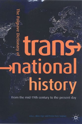 The Palgrave Dictionary of Transnational History (Palgrave MacMillan Transnational History)