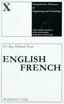 Wörterbuch der industriellen Technik, Bd.10, Englisch-Französisch: English-French v. 10 (Dict Allemands - Nql)