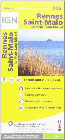IGN 1 : 100 000 Rennes Saint-Malo: Top 100 Tourisme et Découverte. Patrimoine historique et naturel / Courbes de niveau / Itinéraires de randonnée / Compatible GPS (Ign Map)