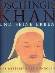 Dschingis Khan und seine Erben. Das Weltreich der Mongolen. Katalogbuch zur Ausstellung | Buch | Zustand sehr gut