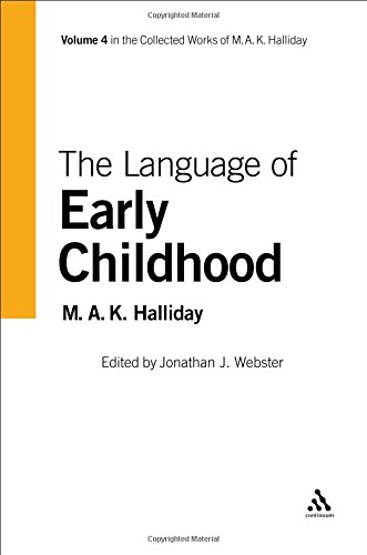 The Language of Early Childhood (Collected Works of M.A.K. Halliday)