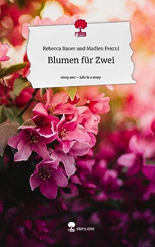 Blumen für Zwei. Life is a Story - story.one