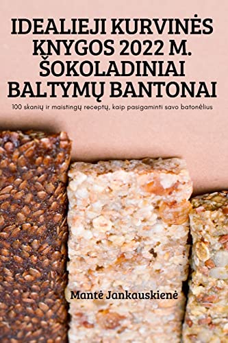 IDEALIEJI KURVIN¿S KNYGOS 2022 M. ¿OKOLADINIAI BALTYM¿ BANTONAI